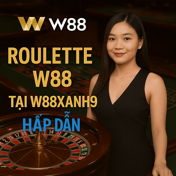 Roulette W88 Tại W88Xanh9