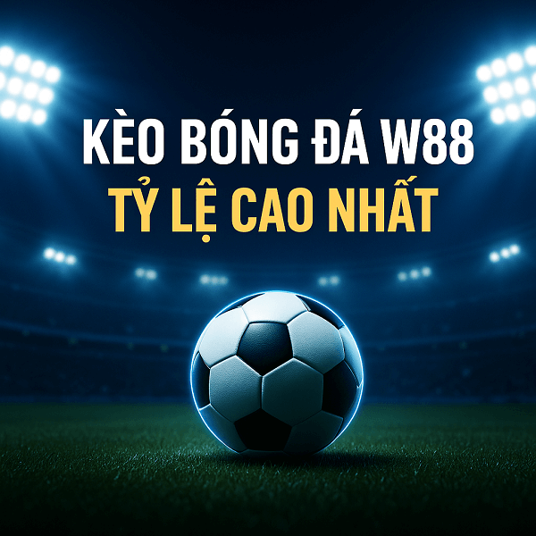 Kèo Bóng Đá W88 Tại W88Xanh9.com