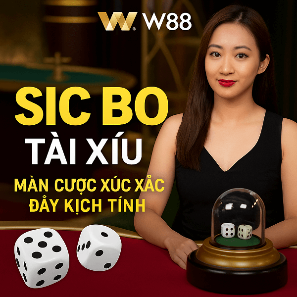 Sic Bo (Tài Xỉu) – Màn Cược Xúc Xắc Đầy Kịch Tính Tại W88Xanh9