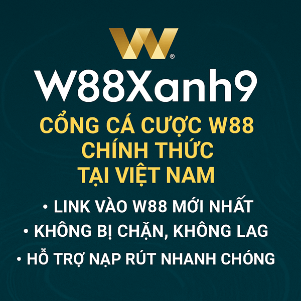 W88XANH9 - Link w88 chính thức 2026 tặng 100k không cần nạp